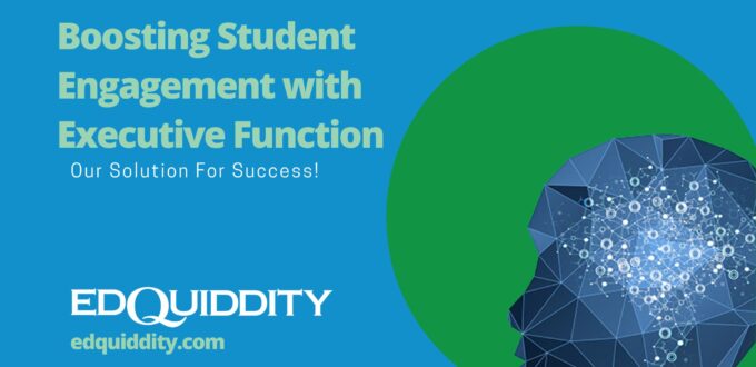 Boosting student engagement with Executive Function